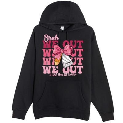 Bruh We Out Coquette Bow Happy Last Day Of School Groovy Premium Pullover Hoodie