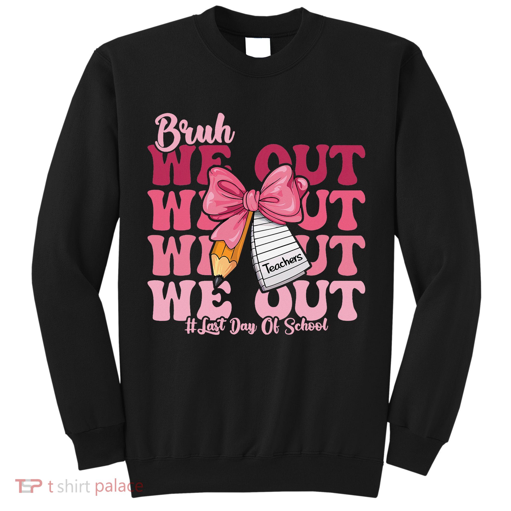 Bruh We Out Coquette Bow Happy Last Day Of School Groovy Tall Sweatshirt