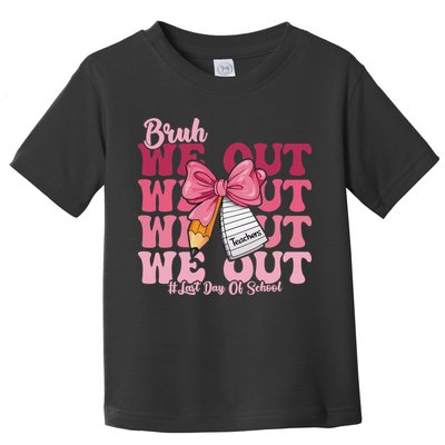 Bruh We Out Coquette Bow Happy Last Day Of School Groovy Toddler T-Shirt