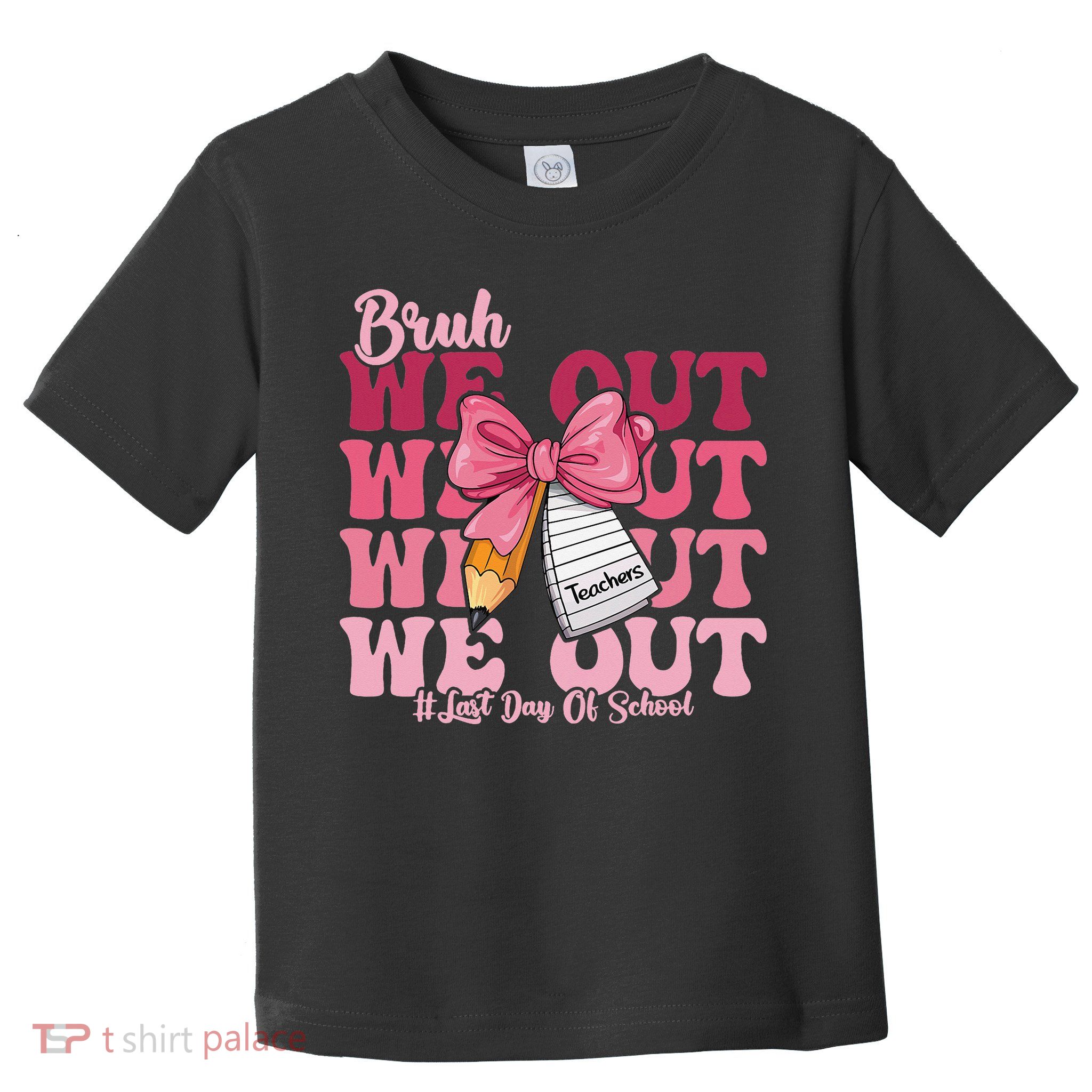 Bruh We Out Coquette Bow Happy Last Day Of School Groovy Toddler T-Shirt