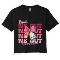Bruh We Out Coquette Bow Happy Last Day Of School Groovy Women's Crop Top Tee