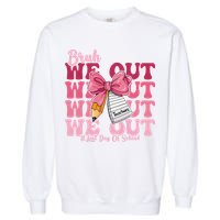 Bruh We Out Coquette Bow Happy Last Day Of School Groovy Garment-Dyed Sweatshirt