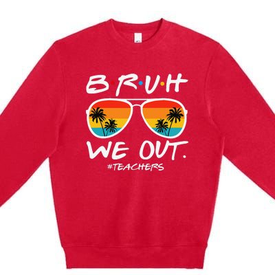 Bruh We Out Teachers End Of School Year Teacher Hello Summer Premium Crewneck Sweatshirt