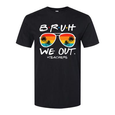 Bruh We Out Teachers End Of School Year Teacher Hello Summer Softstyle CVC T-Shirt