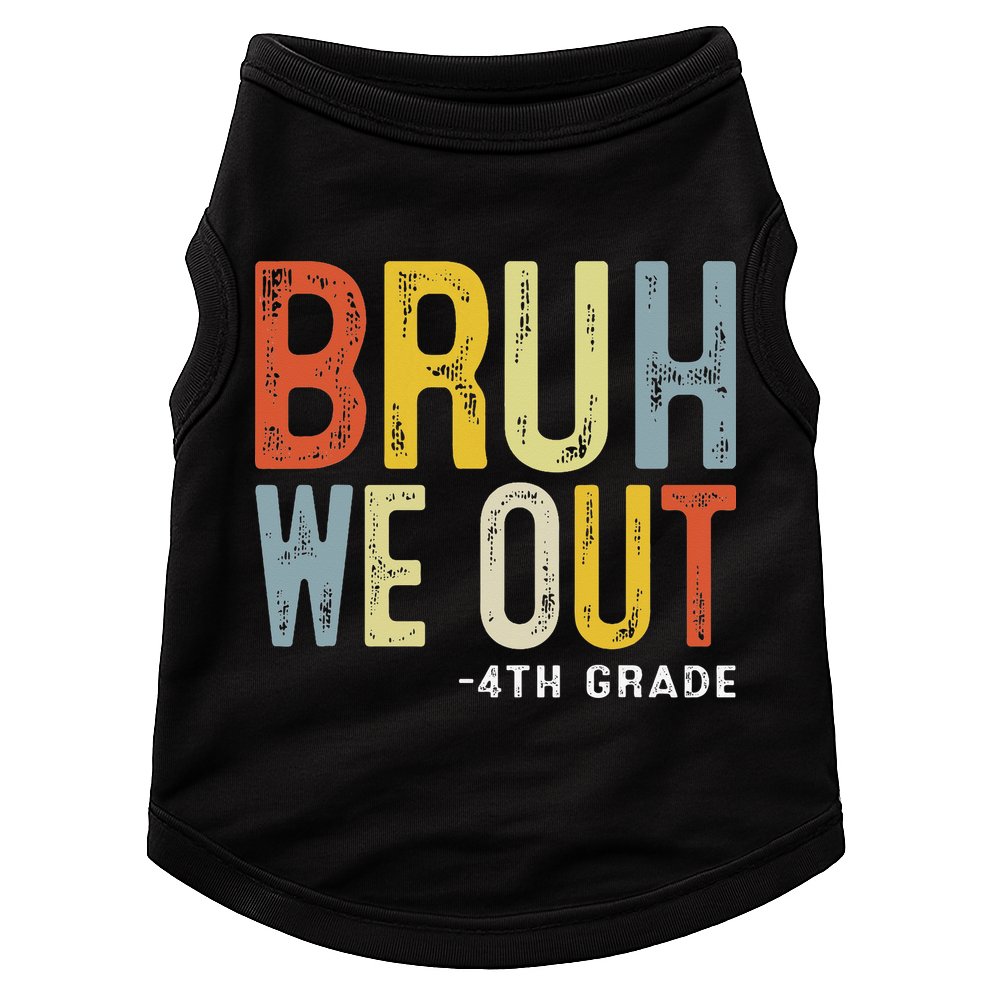Bruh We Out 4th Graders Fourth Grade Graduation Class 2025 Doggie Tank