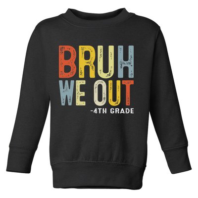 Bruh We Out 4th Graders Fourth Grade Graduation Class 2025 Toddler Sweatshirt