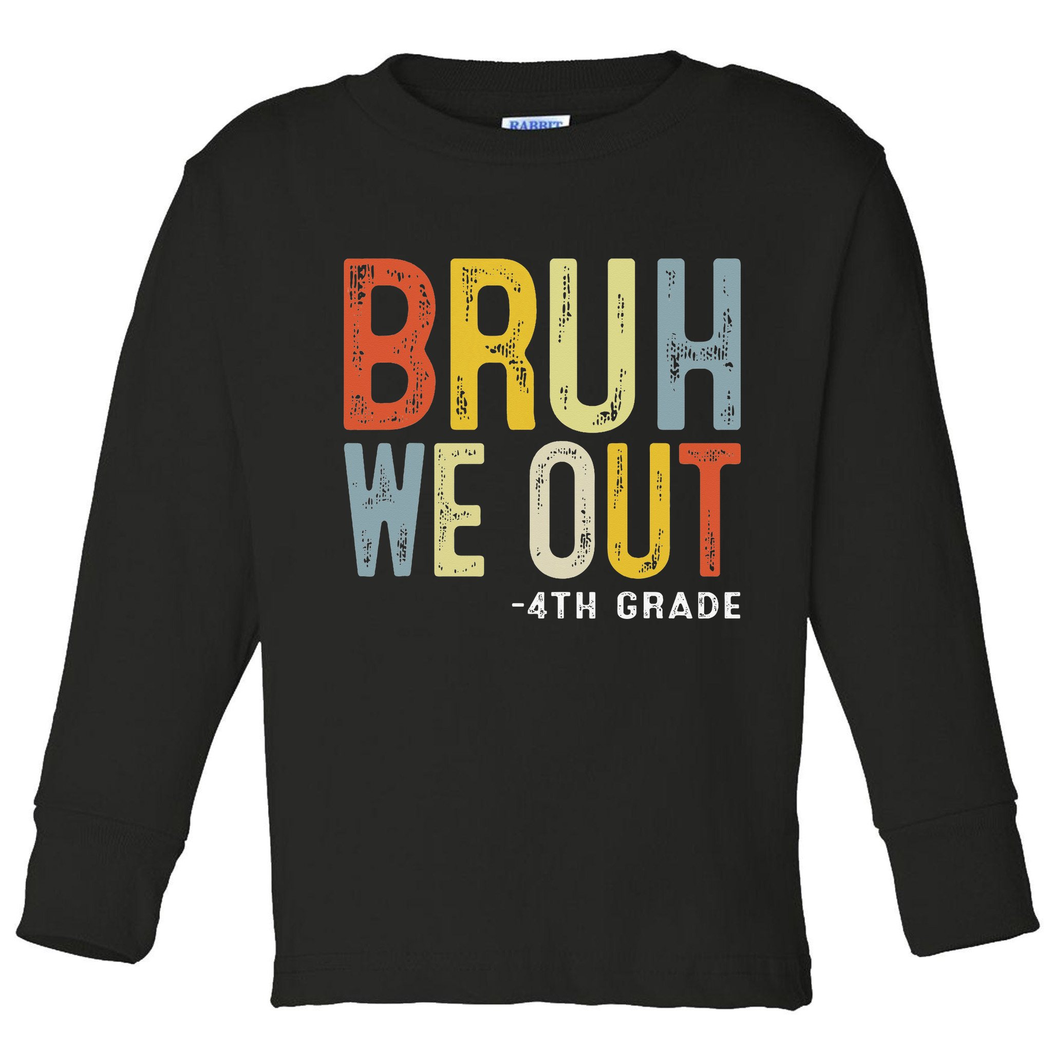 Bruh We Out 4th Graders Fourth Grade Graduation Class 2025 Toddler Long Sleeve Shirt