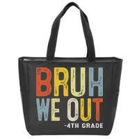Bruh We Out 4th Graders Fourth Grade Graduation Class 2025 Zip Tote Bag