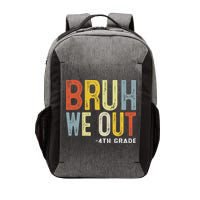 Bruh We Out 4th Graders Fourth Grade Graduation Class 2025 Vector Backpack