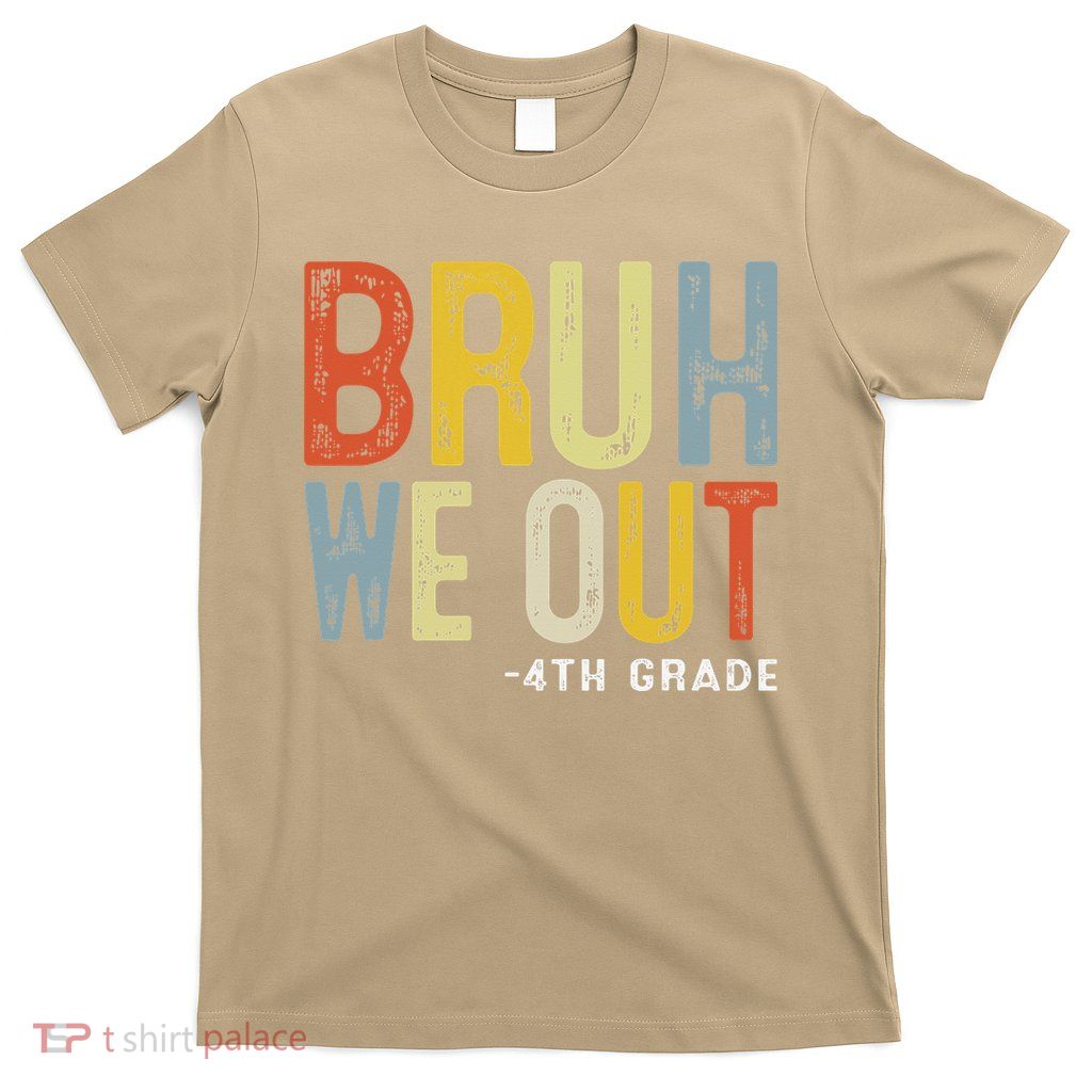 Bruh We Out 4th Graders Fourth Grade Graduation Class 2025 T-Shirt