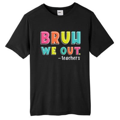 Bruh We Out Teachers Tall Fusion ChromaSoft Performance T-Shirt