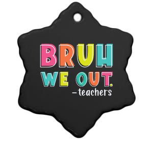 Bruh We Out Teachers Ceramic Star Ornament