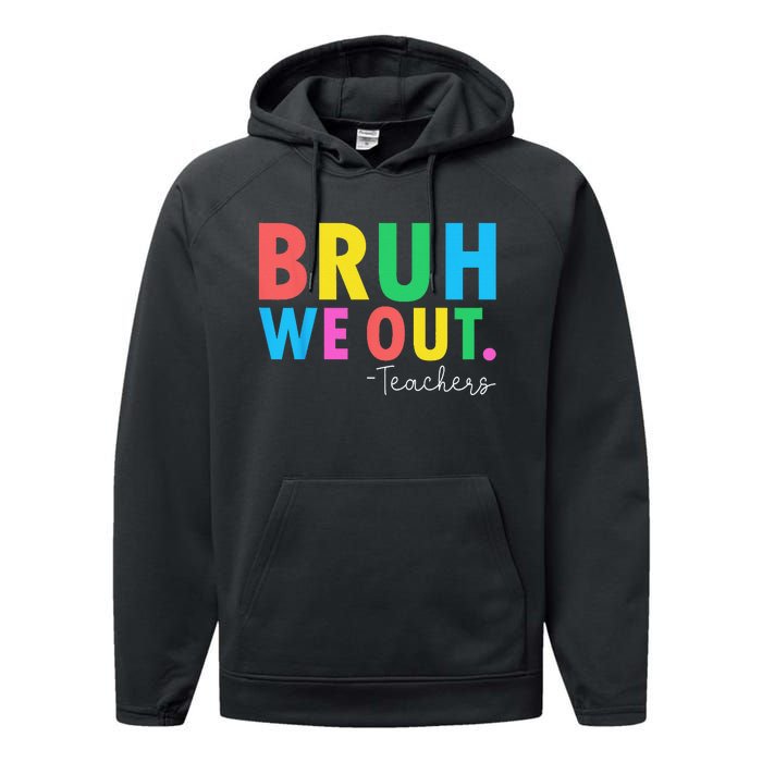 Bruh We Out Teachers Summer Last Day Of School Performance Fleece Hoodie