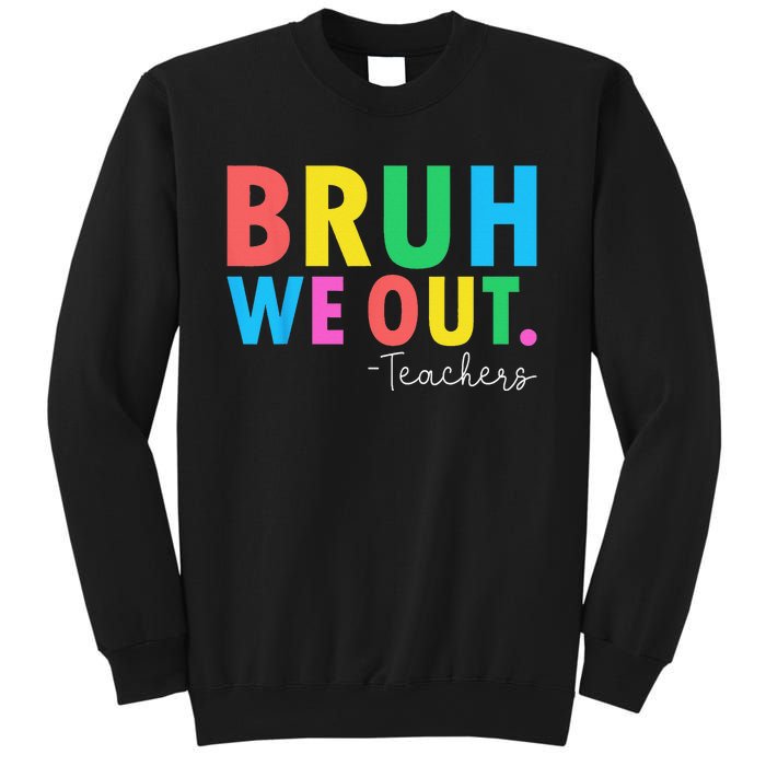 Bruh We Out Teachers Summer Last Day Of School Sweatshirt