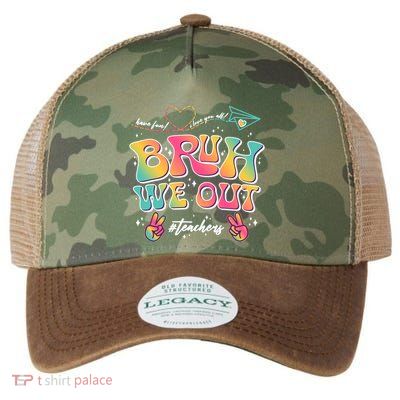 Bruh We Out #Teachers Have Fun I Love You All Legacy Tie Dye Trucker Hat