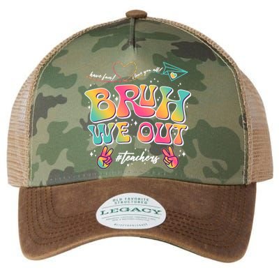 Bruh We Out #Teachers Have Fun I Love You All Legacy Tie Dye Trucker Hat