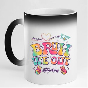 Bruh We Out #Teachers Have Fun I Love You All 11oz Black Color Changing Mug