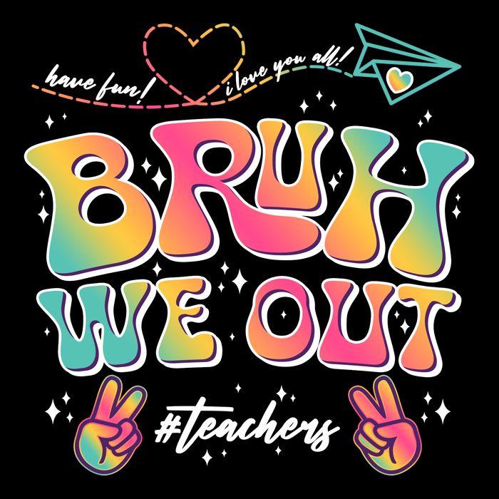 Bruh We Out #Teachers Have Fun I Love You All Backpack