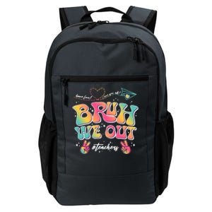 Bruh We Out #Teachers Have Fun I Love You All Daily Commute Backpack