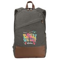 Bruh We Out #Teachers Have Fun I Love You All Cotton Canvas Backpack