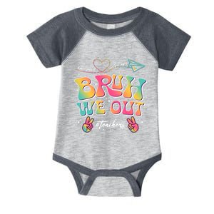 Bruh We Out #Teachers Have Fun I Love You All Infant Baby Jersey Bodysuit