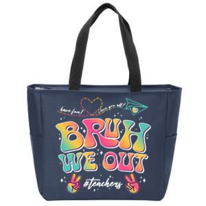 Bruh We Out #Teachers Have Fun I Love You All Zip Tote Bag