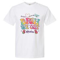 Bruh We Out #Teachers Have Fun I Love You All Garment-Dyed Heavyweight T-Shirt