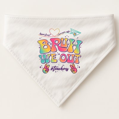 Bruh We Out #Teachers Have Fun I Love You All USA-Made Doggie Bandana