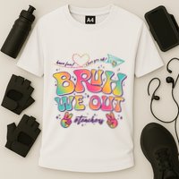Bruh We Out #Teachers Have Fun I Love You All Cooling Performance Crew T-Shirt