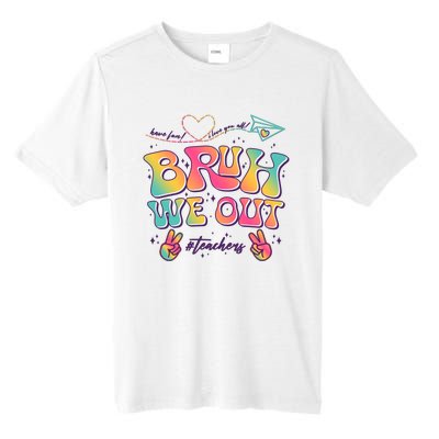 Bruh We Out #Teachers Have Fun I Love You All Tall Fusion ChromaSoft Performance T-Shirt