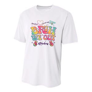 Bruh We Out #Teachers Have Fun I Love You All Youth Performance Sprint T-Shirt