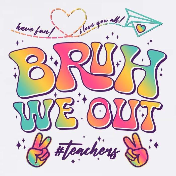 Bruh We Out #Teachers Have Fun I Love You All Baby Bodysuit