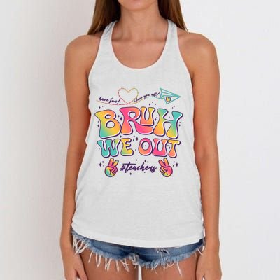 Bruh We Out #Teachers Have Fun I Love You All Women's Knotted Racerback Tank