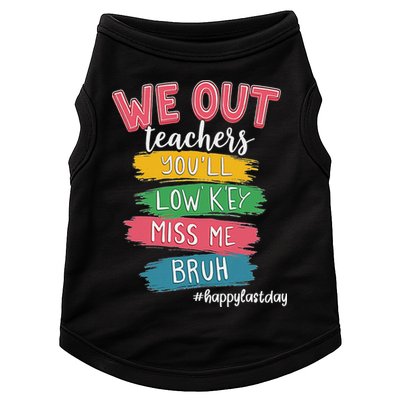 Bruh We Out Teachers Admit It You'll Low Key Miss Me Bruh Doggie Tank