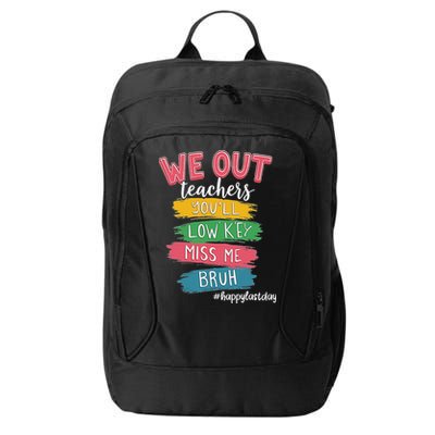 Bruh We Out Teachers Admit It You'll Low Key Miss Me Bruh City Backpack