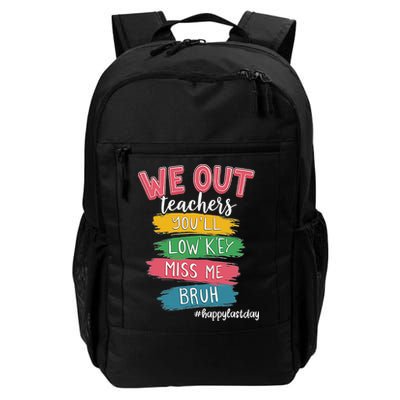 Bruh We Out Teachers Admit It You'll Low Key Miss Me Bruh Backpack