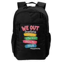 Bruh We Out Teachers Admit It You'll Low Key Miss Me Bruh Backpack