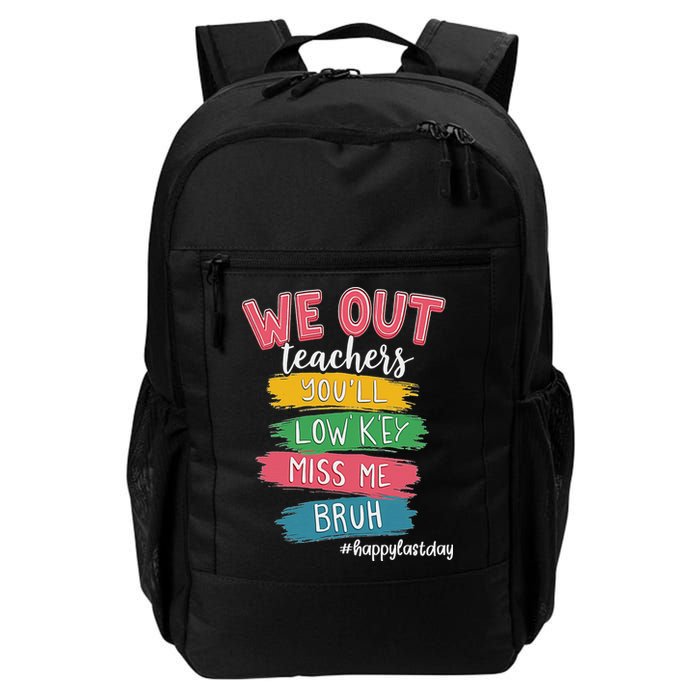 Bruh We Out Teachers Admit It You'll Low Key Miss Me Bruh Backpack