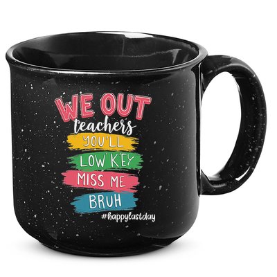 Bruh We Out Teachers Admit It You'll Low Key Miss Me Bruh 15oz Campfire Ceramic Mug