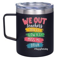 Bruh We Out Teachers Admit It You'll Low Key Miss Me Bruh 12oz Stainless Steel Coffee Mug