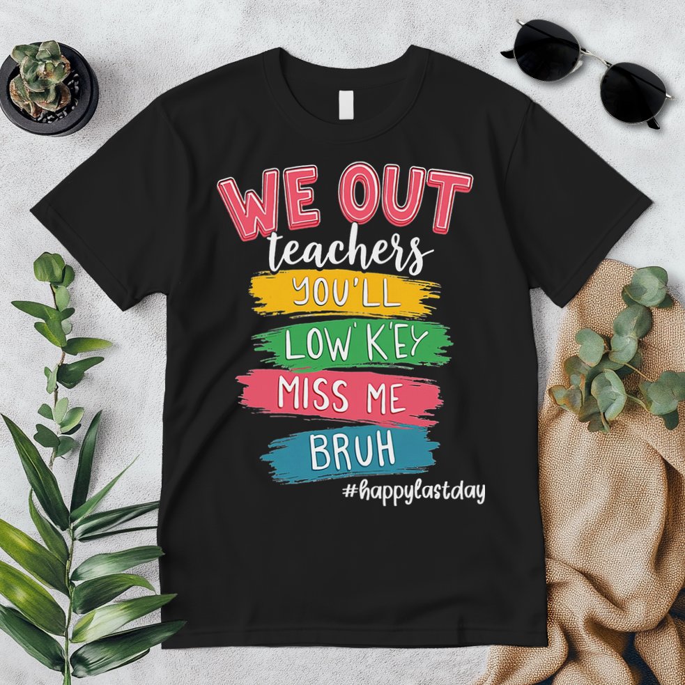 Bruh We Out Teachers Admit It You'll Low Key Miss Me Bruh Premium T-Shirt