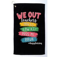 Bruh We Out Teachers Admit It You'll Low Key Miss Me Bruh Golf Towel