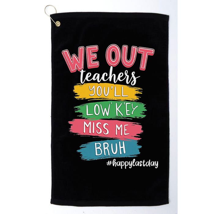 Bruh We Out Teachers Admit It You'll Low Key Miss Me Bruh Golf Towel