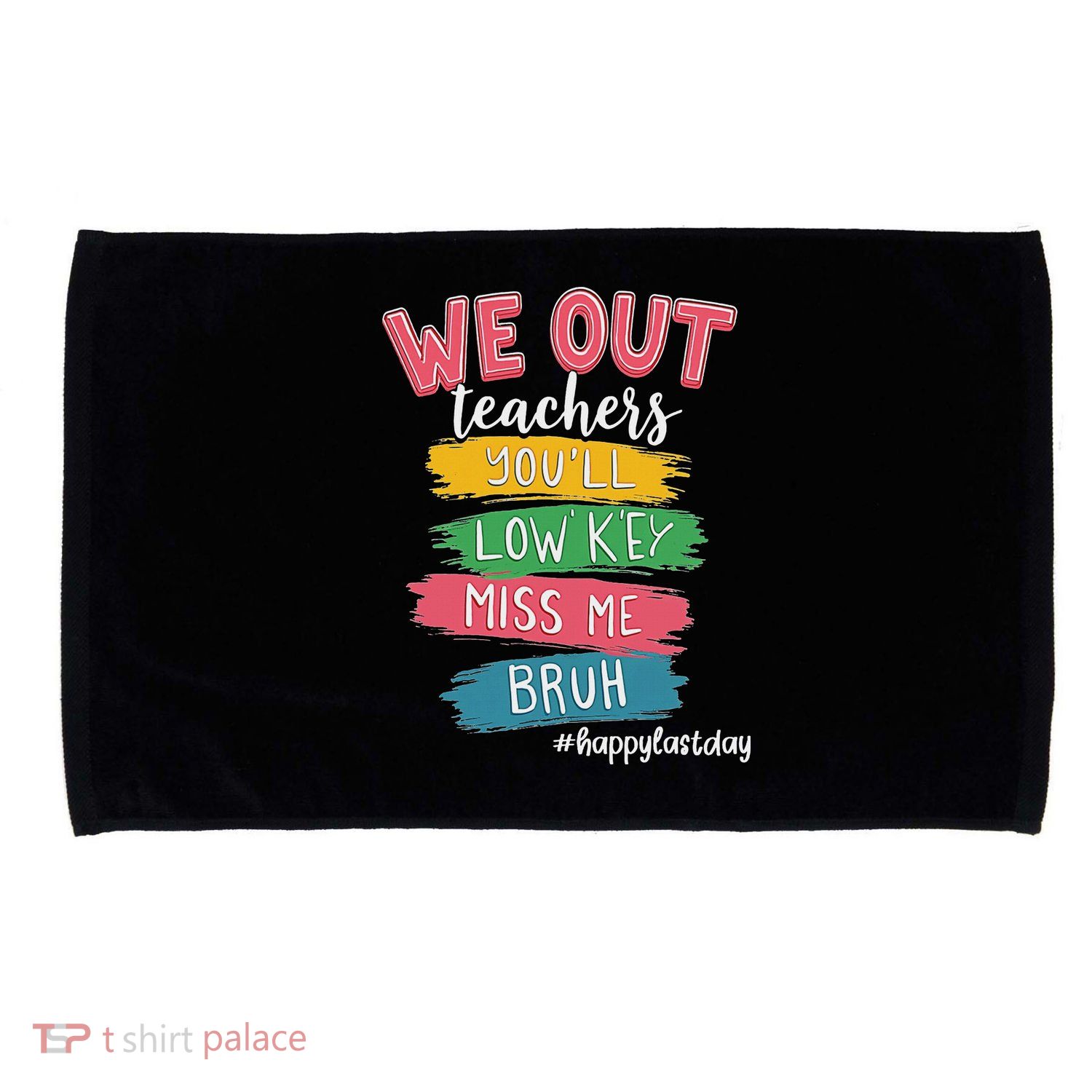 Bruh We Out Teachers Admit It You'll Low Key Miss Me Bruh Microfiber Hand Towel