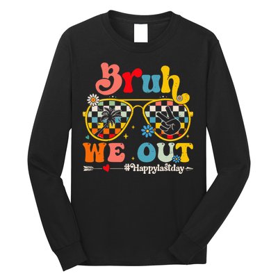 Bruh We Out Happy Last Day Of School Teacher Long Sleeve Shirt