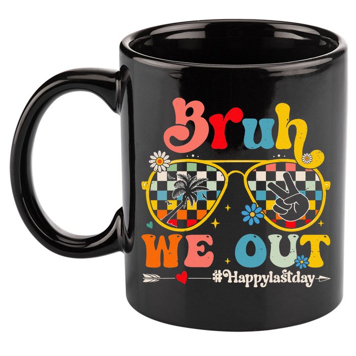 Bruh We Out Happy Last Day Of School Teacher 11oz C Handle Ceramic Mug