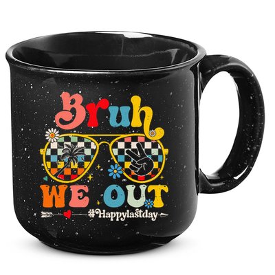 Bruh We Out Happy Last Day Of School Teacher 15oz Campfire Ceramic Mug