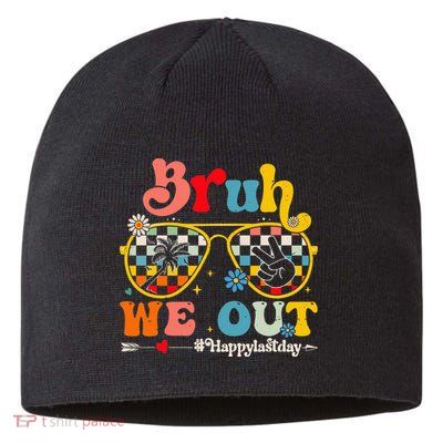 Bruh We Out Happy Last Day Of School Teacher Sustainable Beanie