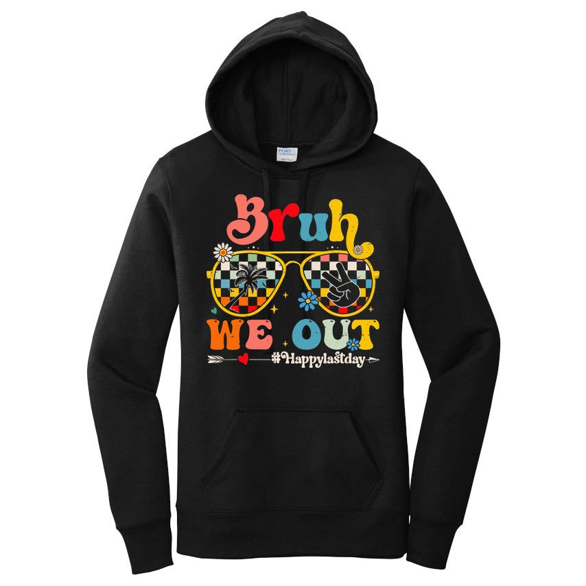 Bruh We Out Happy Last Day Of School Teacher Women's Pullover Hoodie
