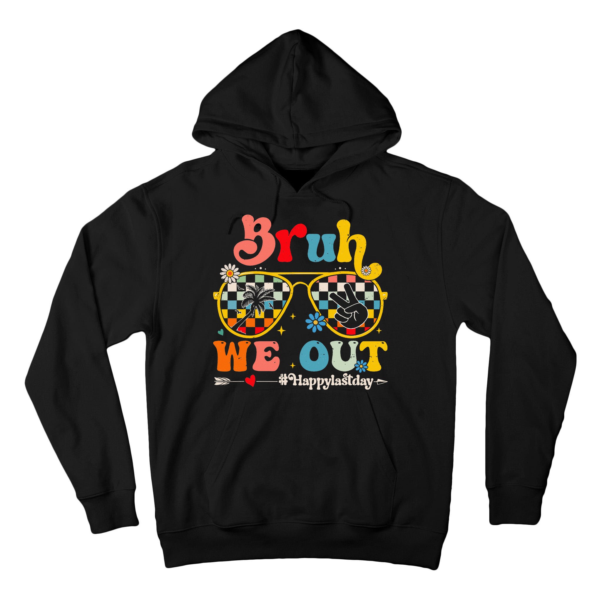 Bruh We Out Happy Last Day Of School Teacher Tall Hoodie